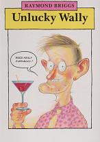 Unlucky Wally by Raymond  Briggs